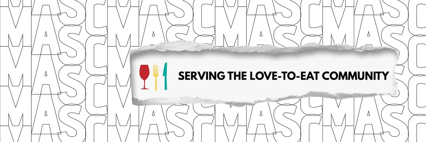 Outlined MASC lettering tiled behind a torn-paper strip reading Serving the Love-to-Eat Community, with wine glass, fork and knife icons
