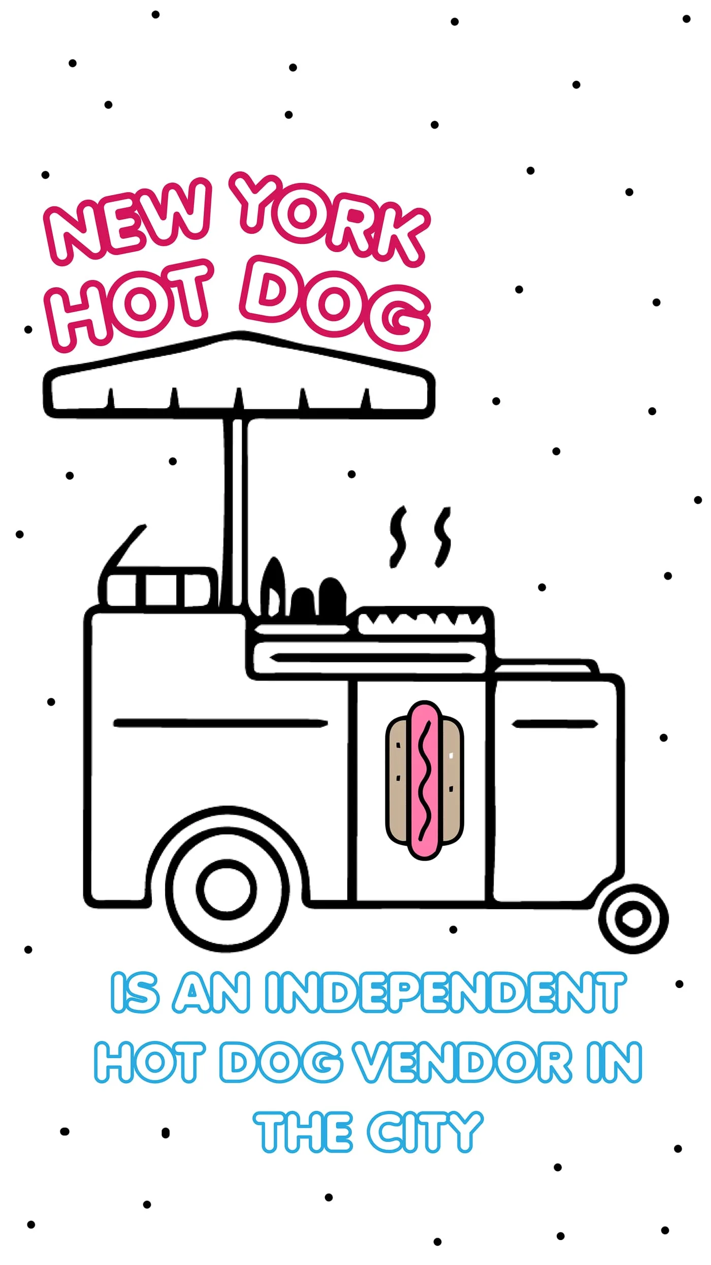 Line-drawn New York hot dog cart, its awning lettered as the vendor's name above a note that it is an independent city vendor