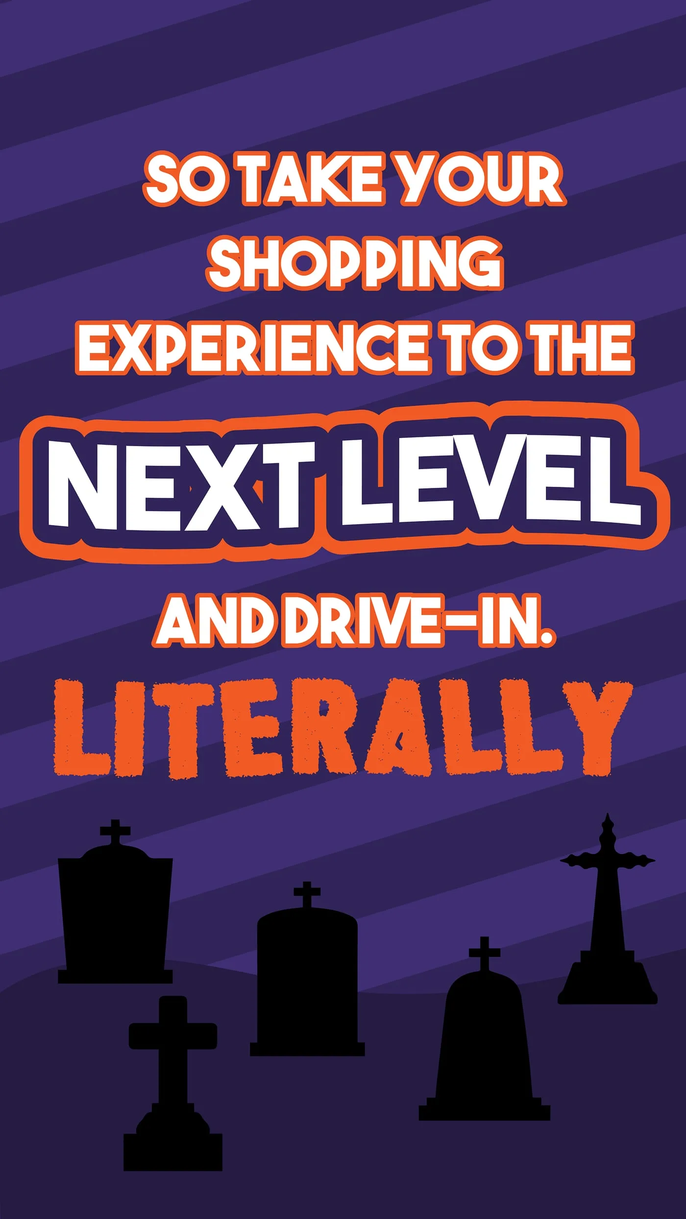 Slide about taking the shopping experience to the next level and driving in, over a row of gravestones