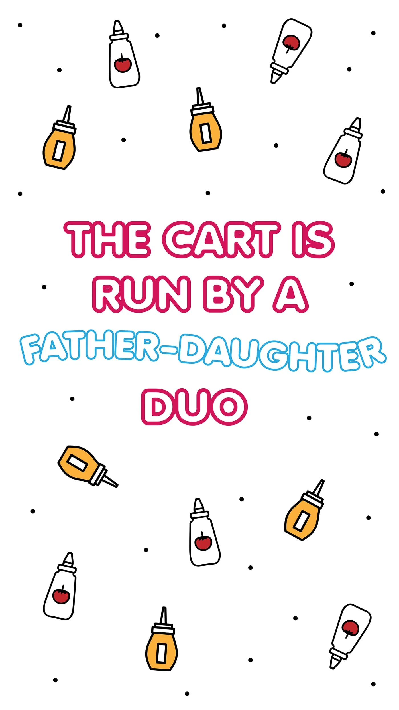 Slide noting the cart is run by a father-daughter duo, ringed by ketchup and mustard squeeze bottles